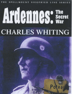 Ardennes: The Secret War - Whiting, Charles