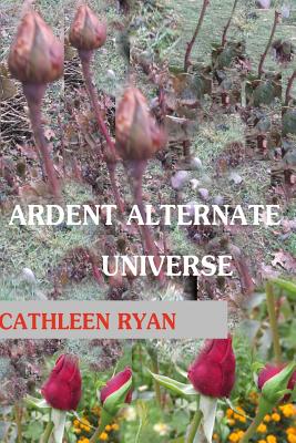 Ardent Alternate Universe - Ryan, Cathleen