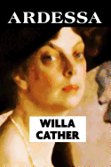 Ardessa by Willa Cather: Super Large Print Edition Specially Designed for Low Vision Readers