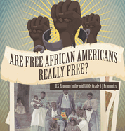 Are Free African Americans Really Free? U.S. Economy in the mid-1800s Grade 5 Economics