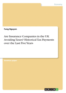 Are Insurance Companies in the UK Avoiding Taxes? Historical Tax Payments over the Last Five Years