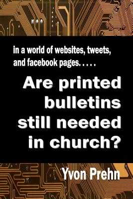 Are printed bulletins still needed in church? - Prehn, Yvon