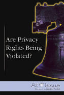 Are Privacy Rights Being Violated?
