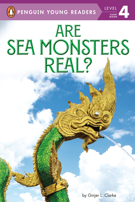 Are Sea Monsters Real? - Clarke, Ginjer L