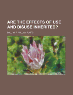 Are the Effects of Use and Disuse Inherited?