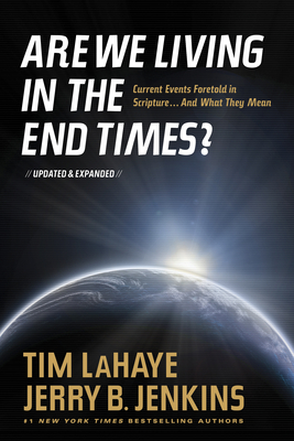 Are We Living in the End Times?: Curretn Events Foretold in Scripture... and What They Mean - LaHaye, Tim, Dr., and Jenkins, Jerry B