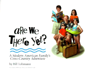 Are We There Yet?: A Modern American Family's Cross-Country Adventure