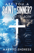 Are You a Saint or a Sinner?: You Can't Be Both