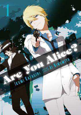 Are You Alice?, Vol. 1 - Katagiri, Ikumi, and Ninomiya, Ai (Original Author), and Eckerman, Alexis