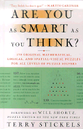 Are You as Smart as You Think?: 150 Original Mathematical, Logical, and Spatial-Visual Puzzles for All Levels of Puzzle Solvers