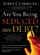 Are You Being Seduced Into Debt?: Break Free and Build a Financially Secure Future