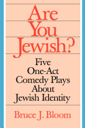 Are You Jewish?: Five One-Act Comedy Plays about Jewish Identity