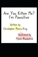 Are you Kitten Me? I'm Pawsitive!: Cat Tales: Of Mice and Men