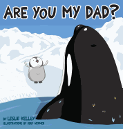 Are You My Dad?