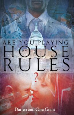 Are You Playing by House Rules? - Grant, Darren, and Grant, Cara