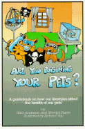 Are You Poisoning Your Pets?: A Guidebook to Pet Health and Sanity