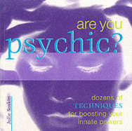 Are You Psychic?: Discover, Explore and Enhance Your Innate Powers - Soskin, Julie