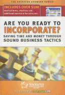 Are You Ready to Incorporate?: Saving Time & Money Through Sound Business Tactics