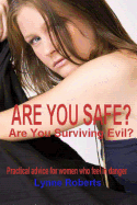 Are You Safe?: Practical Advice for Women Who Feel in Danger