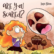 Are You Scared?: Help Your Children Overcome Fears and Anxieties