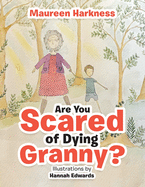 Are You Scared of Dying Granny?