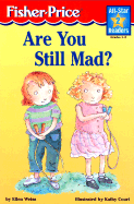 Are You Still Mad?