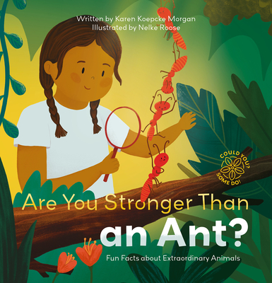 Are You Stronger Than an Ant? Fun Facts about Extraordinary Animals - Koepcke Morgan, Karen