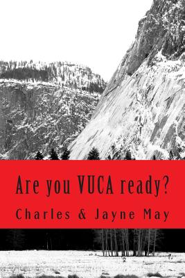 Are you VUCA ready? - May, Charles, and May, Jayne