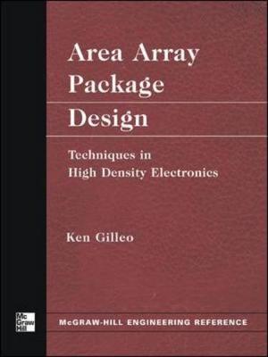 Area Array Package Design: Techniques in High Density Electronics - Gilleo, Ken, and Gilleo Ken