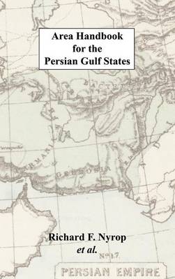 Area Handbook for the Persian Gulf States - Nyrop, Richard F