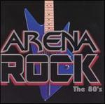Arena Rock 80's - Various Artists