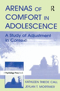 Arenas of Comfort in Adolescence: A Study of Adjustment in Context
