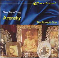 Arensky: Piano Trios Nos. 1 & 2 - Borodin Trio; Luba Edlina (piano); Rostislav Dubinsky (violin); Yuli Turovsky (cello)