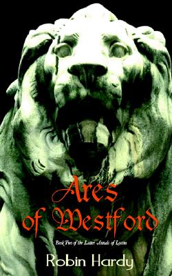 Ares of Westford: Book Two of the Latter Annals of Lystra - Hardy, Robin