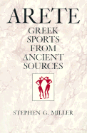 Arete: Greek Sports from Ancient Sources, Expanded Edition