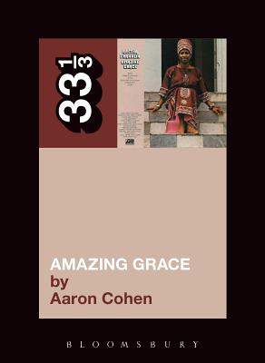 Aretha Franklin's Amazing Grace - Cohen, Aaron