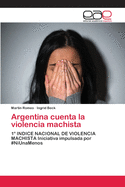 Argentina cuenta la violencia machista