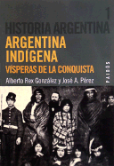 Argentina Indigena - Historia Argentina 1