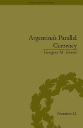 Argentina's Parallel Currency: The Economy of the Poor