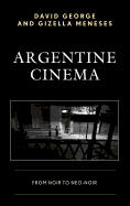 Argentine Cinema: From Noir to Neo-Noir