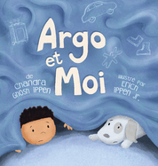 Argo et moi: D?couvrir enfin la protection et l'amour d'une famille