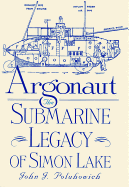 Argonaut: The Submarine Legacy of Simon Lake