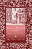 Argula Von Grumbach (1492-1554/7): A Woman Before Her Time