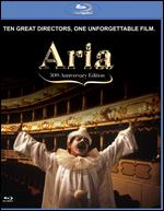 Aria [30th Anniversary Edition] [Blu-ray] - Bill Bryden; Bruce Beresford; Charles Sturridge; Derek Jarman; Franc Roddam; Jean-Luc Godard; Julien Temple; Ken Russell;...