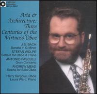 Aria & Architecture: Three Centuries of the Virtuoso Oboe - Harry Sargous (oboe); Laura Ward (piano)