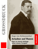 Ariadne auf Naxos (Grodruck): Oper in einem Aufzuge nebst einem Vorspiel