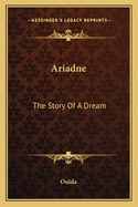 Ariadne: The Story of a Dream