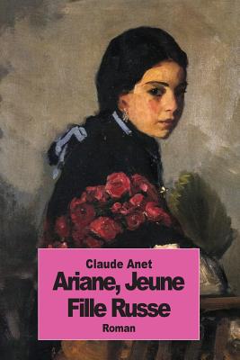 Ariane, Jeune Fille Russe - Anet, Claude