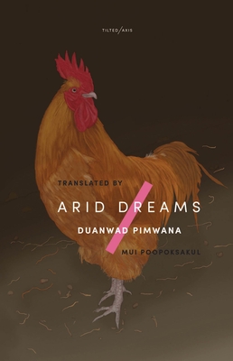 Arid Dreams - Pimwana, Duanwad, and Poopoksakul, Mui (Translated by)