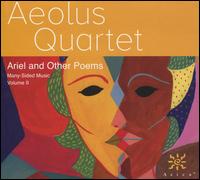 Ariel and Other Poems: Many-Sided Music, Vol. 2 - Aeolus Quartet